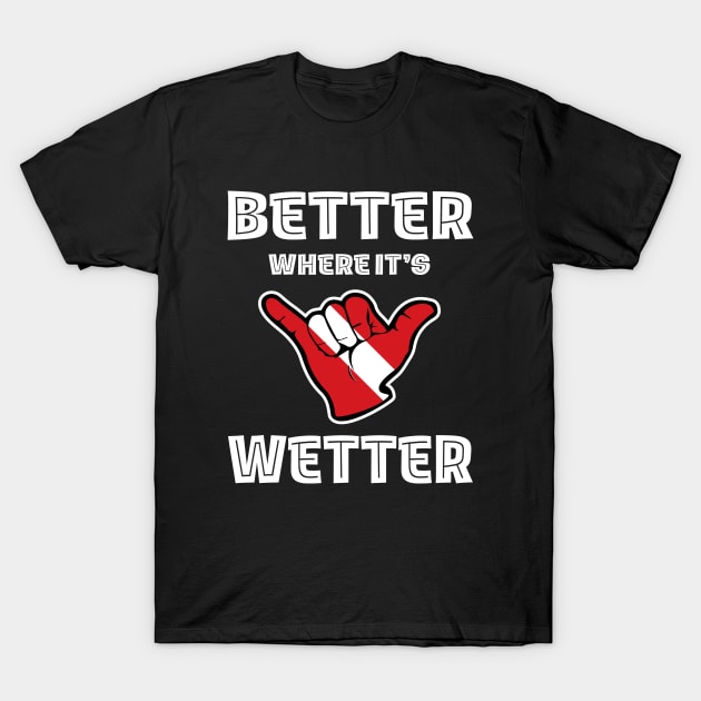 Better Where It's Wetter - Shaka Funny Scuba Dive T-Shirt by eighttwentythreetees